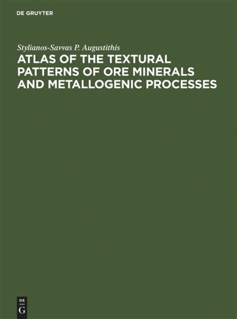 Atlas of the Textural Patterns of Ore Minerals and Metallogenic Processes