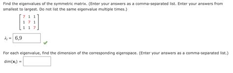 Solved Find the eigenvalues of the symmetric matrix. (Enter | Chegg.com