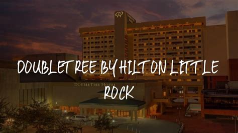 DoubleTree by Hilton Little Rock Review - Little Rock , United States ...