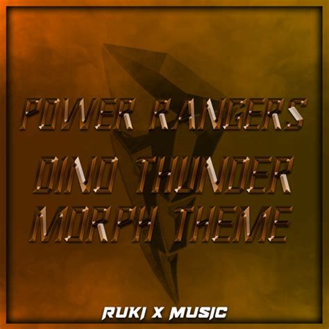 Stream Dino Thunder Morph Theme (From 'Power Rangers') by Ruki X Music | Listen online for free ...