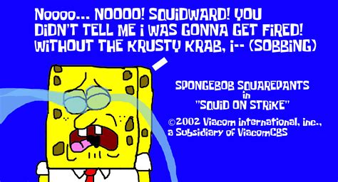 SpongeBob Fired from Krusty Krab for Strike by MJEGameandComicFan89 on DeviantArt