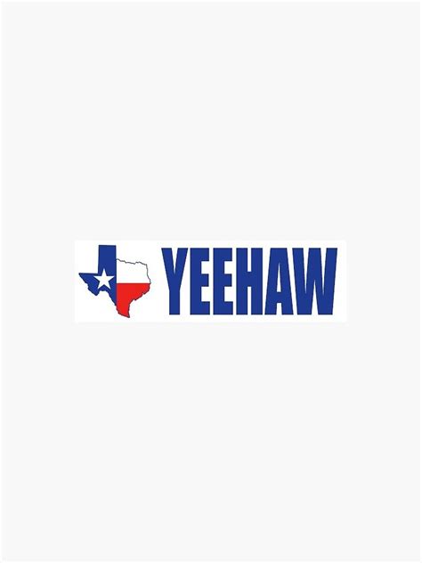 "Yeehaw Texas" Sticker by fadedroses94 | Redbubble