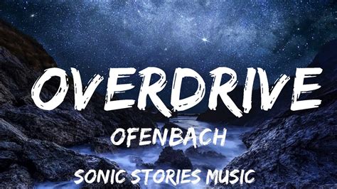 Ofenbach - Overdrive (Lyrics) ft. Norma Jean Martine | 30mins - Feeling ...