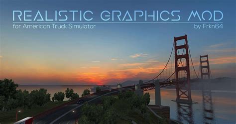 Realistic Graphics Mod v2.2.0 1.32.x for ATS - ATS Mod | American Truck Simulator Mod