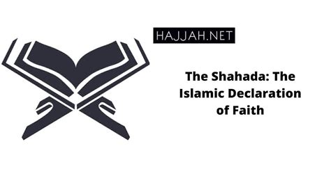 The Shahada: The Islamic Declaration of Faith - Hajjah