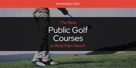 West Palm Beach's Best Public Golf Courses [Updated 2024] - Miami Mag