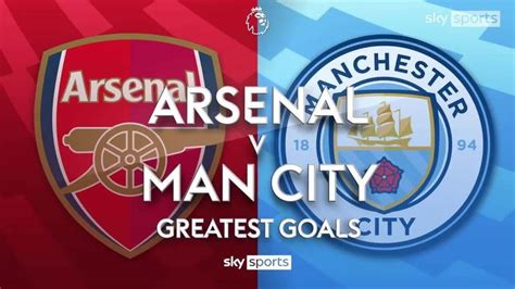 Arsenal vs Manchester City: Greatest goals | Video | Watch TV Show ...