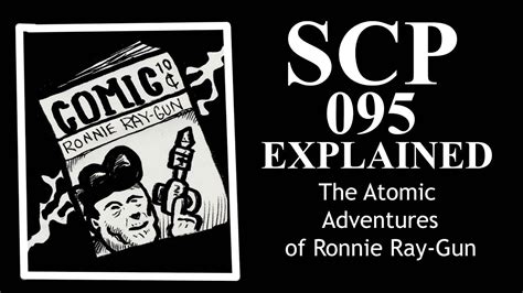 SCP-095 Explained | The Atomic Adventures of Ronnie Ray-Gun | Special ...