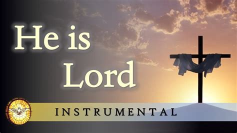 He Is Lord (Instrumental version) | Hymns of worship | Emmaus Music - YouTube