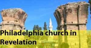 Philadelphia church in Revelation -Revelation 3:7-13 kjv | End Time Message