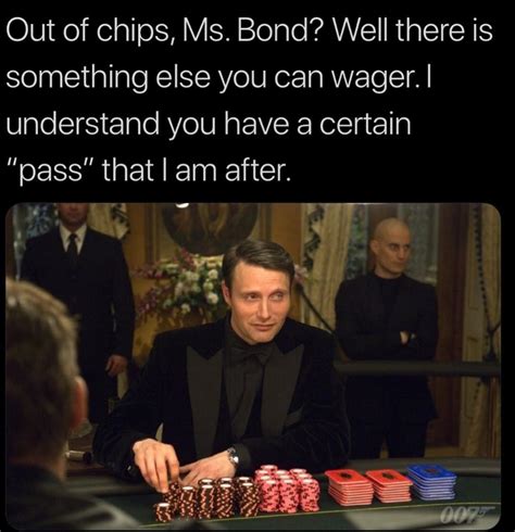 Ms. Bond Has the Pass | Casino Royale Poker Game Parodies | Know Your Meme