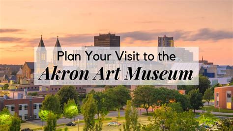 Akron Art Museum [2024] | Plan a Day at the Akron Art Museum