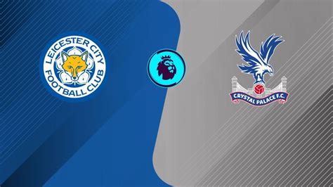 Watch Leicester City v. Crystal Palace Live