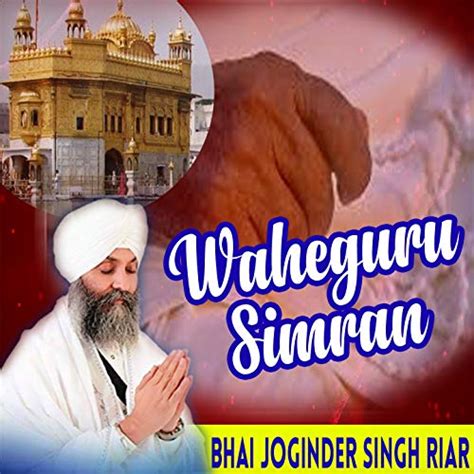 Waheguru Simran by Bhai Joginder Singh Riar on Amazon Music - Amazon.co.uk