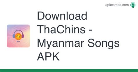 ThaChins - Myanmar Songs APK (Android App) - Free Download