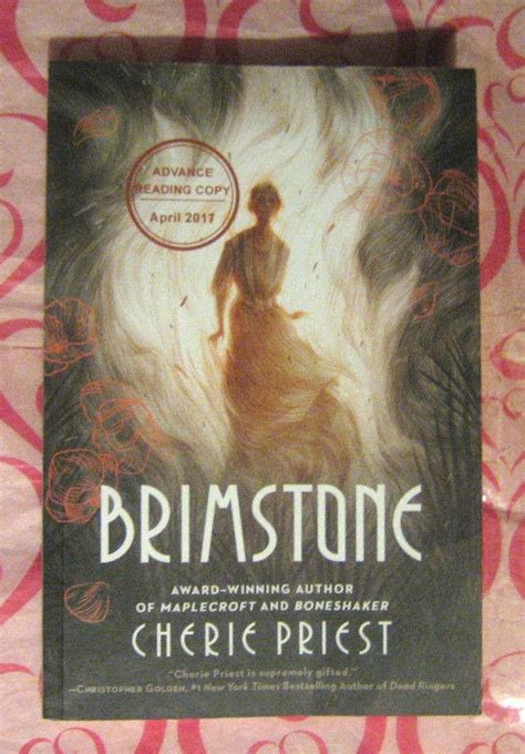 Brimstone by Cherie Priest (Family Plot*Boneshaker*Maplecroft) 2017 ARC ...