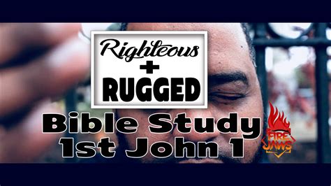 Bible Study of 1st John 1 – FIREJAWS.COM