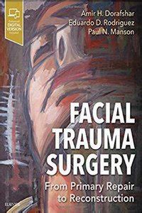 Facial Trauma Surgery: From Primary Repair to Reconstruction - Dental-library.Net