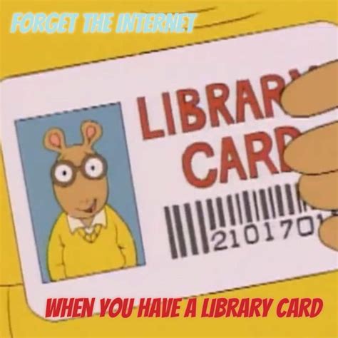 Forget The Internet When You Have A Library Card | Arthur Meme Contest | Cartoon Amino