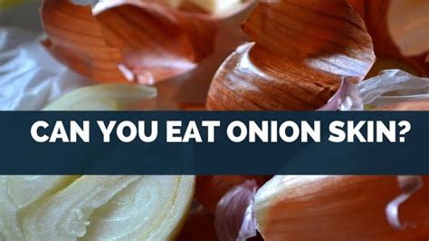 Can You Eat Onion Skin? [What Peels Are Good For]