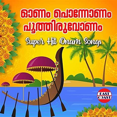 Play Onam Ponnonam Poothiruvonam, Super Hit Onam Songs by VARIOUS ARTISTS on Amazon Music