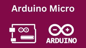 Unleashing Creativity With Arduino Micro: A Comprehensive Guide