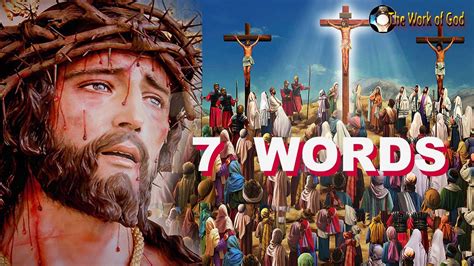 Seven 7 words of Jesus on the cross - The work of God message - Sermon on the last seven words ...