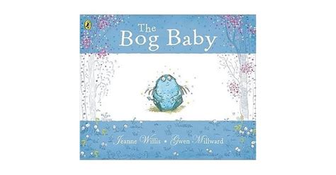 The Bog Baby by Jeanne Willis