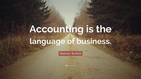 Warren Buffett Quote: “Accounting is the language of business.”