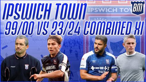 ⚽️ IPSWICH TOWN 99/00 VS 23/24 COMBINED XI | Blue Monday Special | # ...