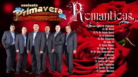 CONJUNTO PRIMAVERA ÉXITOS SUS MEJORES CANCIONES CONJUNTO PRIMAVERA MIX DE LO MÁS ROMÁNTICO RF ...