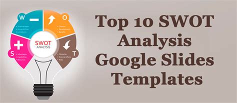 Top 10 SWOT Analysis Google Slides Templates For Business Success