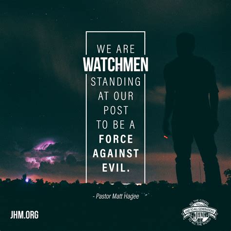 As Christians, we are commissioned to be watchmen. We are called to ...