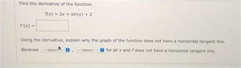 Solved Find the derivative of the function. f(x)=2x+sin(x)+2 | Chegg.com