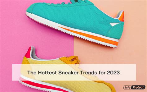 The Hottest Sneaker Trends for 2023 - SoleProtectPH