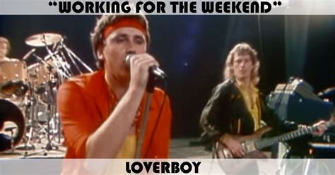 "Working For The Weekend" Song by Loverboy | Music Charts Archive