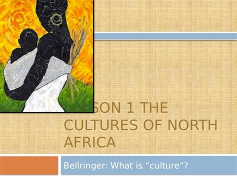 (PPTX) Lesson 1 The Culture of North Africa - DOKUMEN.TIPS