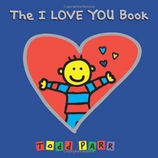 The I LOVE YOU Book by Todd Parr