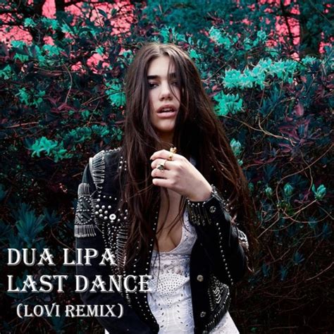 Stream Dua Lipa - Last Dance (Lovi Remix) by Lovi | Listen online for ...