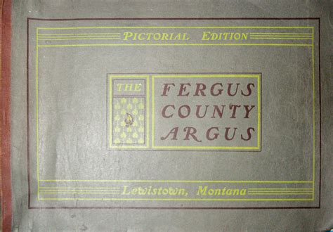 Fergus County Argus, Pictorial Edition, Lewistown, Montana,