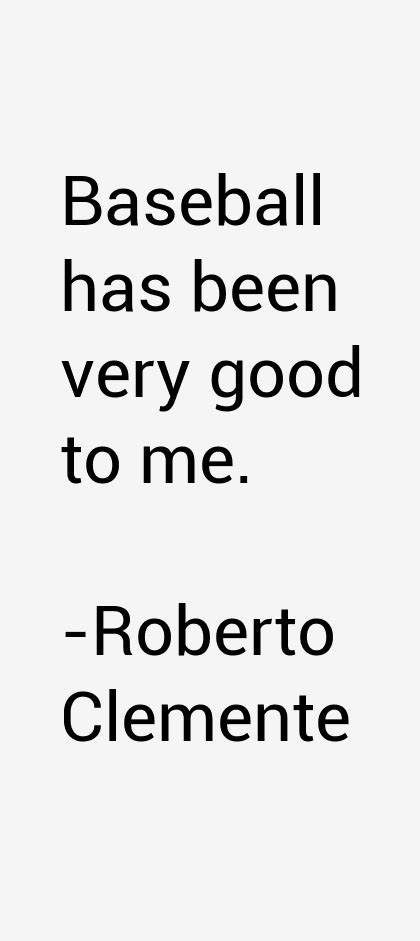 Roberto Clemente Quotes & Sayings