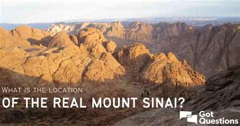 What is the location of the real Mount Sinai? | GotQuestions.org