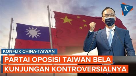 Partai Kuomintang, Oposisi Taiwan yang Bela Kunjungan Kontroversialnya ke China - YouTube