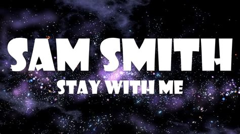 Sam Smith - Stay With Me Lryics - YouTube