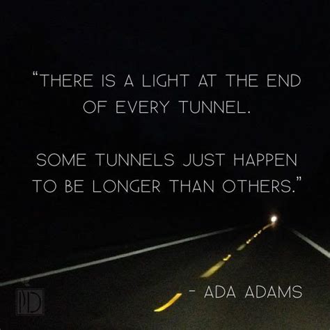 Light At The End Of The Tunnel Quotes - ShortQuotes.cc