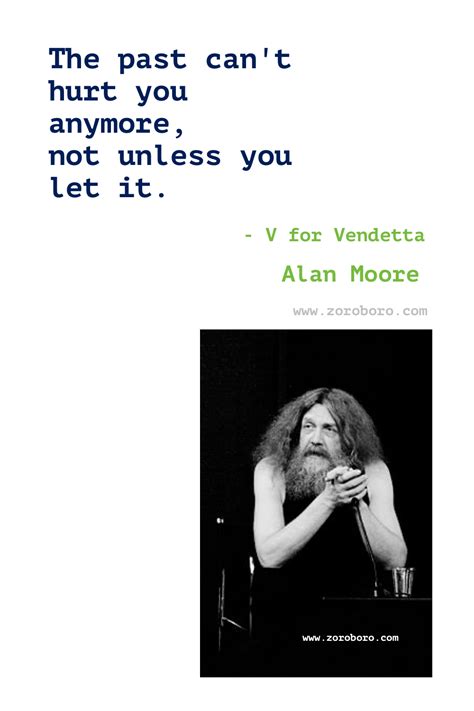 Alan Moore Quotes. Alan Moore V for Vendetta Quotes. Alan Moore Watchmen Quotes. Alan Moore ...