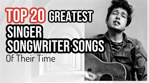 TOP 20 SINGER SONGWRITER SONGS OF ALL TIME - YouTube