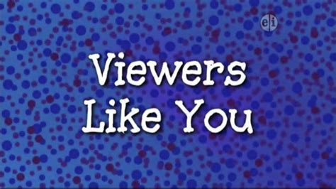 And by viewers like you thank you 128923-Viewers like you thank you arthur