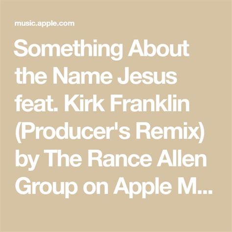 ‎Something About the Name Jesus feat. Kirk Franklin (Producer's Remix ...