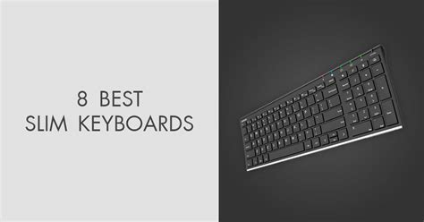 8 Best Slim Keyboards to Buy in 2024